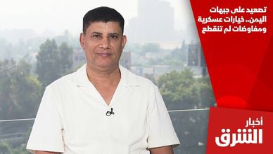 تصعيد على جبهات اليمن.. خيارات عسكرية ومفاوضات لم تنقطع