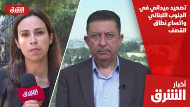 تصعيد ميداني في الجنوب اللبناني واتساع نطاق القصف