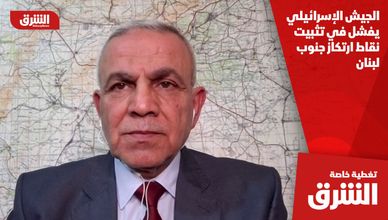 الجيش الإسرائيلي يفشل في تثبيت نقاط ارتكاز جنوب لبنان