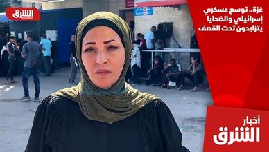 غزة.. توسع عسكري إسرائيلي والضحايا يتزايدون تحت القصف