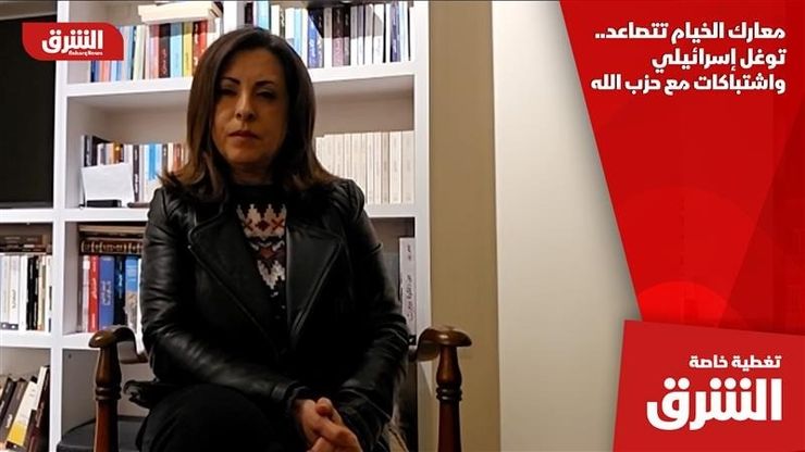 معارك الخيام تتصاعد.. توغل إسرائيلي واشتباكات مع حزب الله