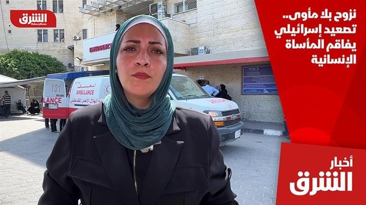 نزوح بلا مأوى.. تصعيد إسرائيلي يفاقم المأساة الإنسانية